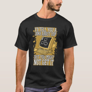 Camiseta Eu daria a você uma Piada sobre o software do Enge