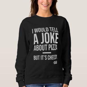 Camiseta Eu Daria Uma Piada Sobre Pizza Mas Seu Pai Cheesy