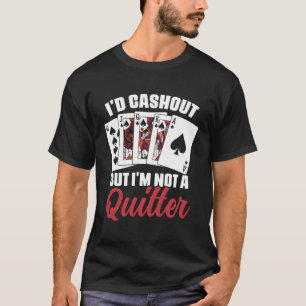 Camiseta Eu Dava Dinheiro, Mas Não Sou Um Poker De Casino D