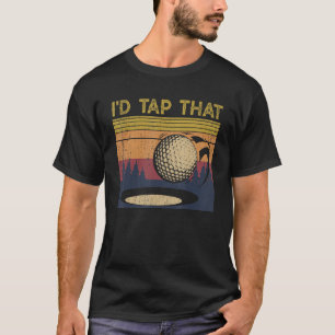 Camiseta Eu Dava Um Bola De Golfe Para Jogadores De Golfe