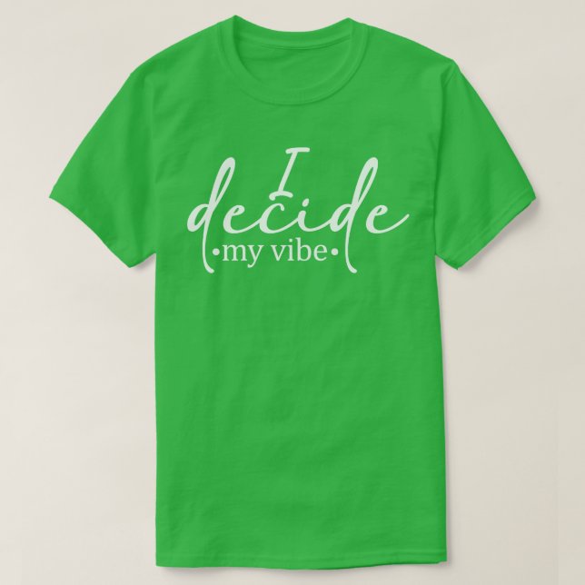 Camiseta Eu Decidi a minha vibração (Frente do Design)