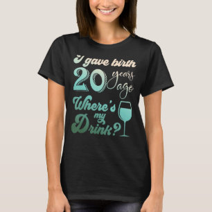 Camiseta Eu dei à luz há 20 anos Onde está o meu 20 de Bebi