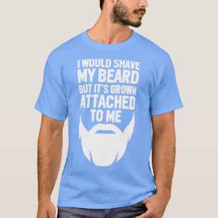 Camiseta EU DEIXARIA A MINHA BARBA, MAS ELAx27S CRESCEU