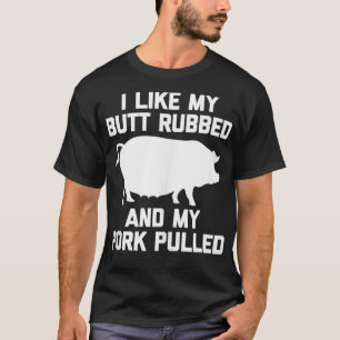 Camiseta Eu Deixei Meu Bumbum Esfregado E Meu Porco Puxou B