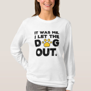 Camiseta Eu Deixei Os Cachorros Sair.