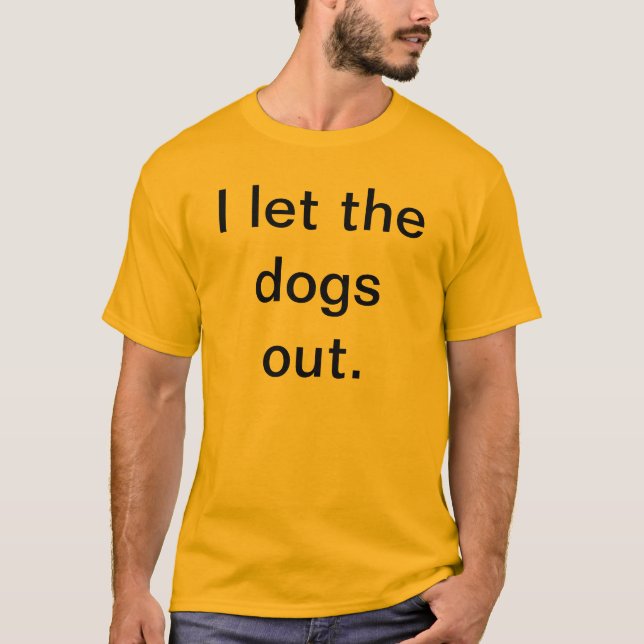 Camiseta Eu deixei os cães para fora (Frente)