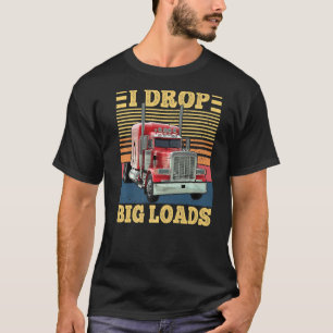 Camiseta Eu Deixo Cair Grandes Cargas Engraçadas Semi Truck