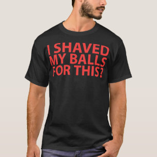 Camiseta Eu Depilei As Bolas Para Este Pássaro De Presa 1