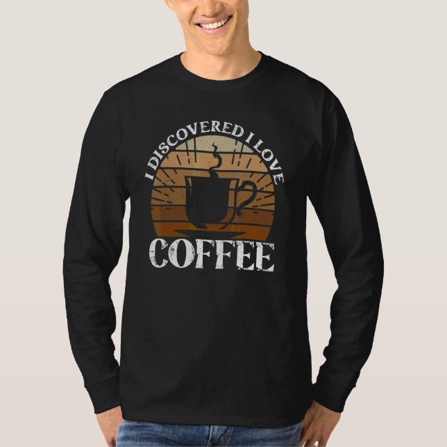Camiseta Eu Descobri Que Amo Café  Café (Frente)
