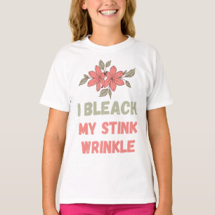 Camiseta Eu Descoloro Minha Ruga Fedorenta