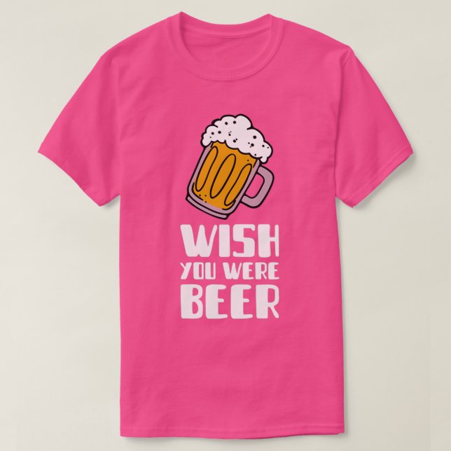 Camiseta Eu desejaria que você fosse cerveja (Frente do Design)