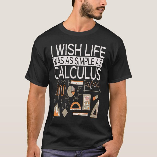Camiseta Eu Desejo Que a Vida Fosse Tão Simples Quanto Cálc (Frente)