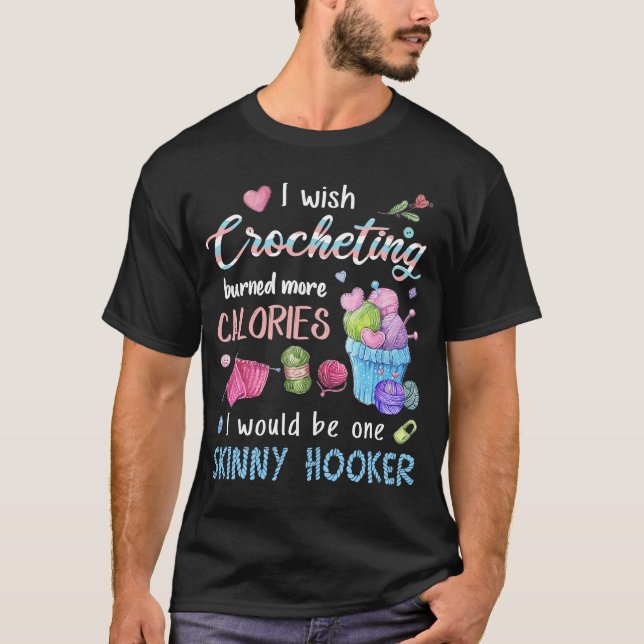 Camiseta Eu Desejo que Crochê Queimasse Mais Calorias Eu Se (Frente)