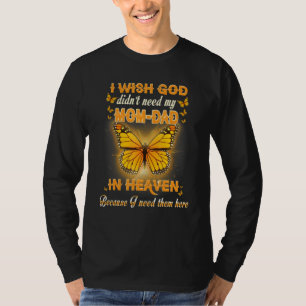 Camiseta Eu Desejo Que Deus Não Precisasse Da Minha Mãe Pai