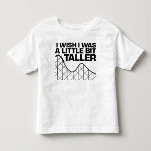 Camiseta Eu desejo que eu era um pouco mais alto