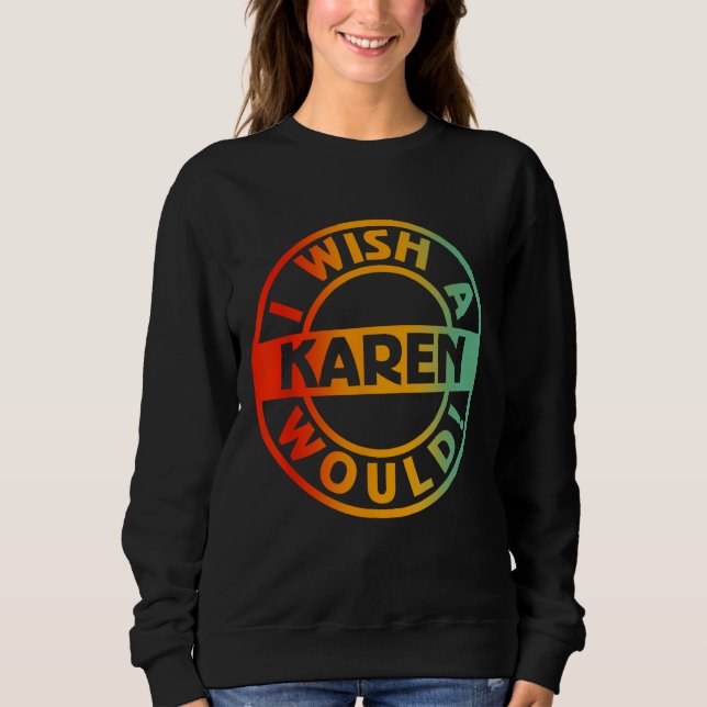 Camiseta Eu Desejo Que Uma Karen (Frente)