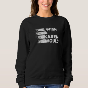 Camiseta Eu Desejo Uma Karen E Um Sarcástico 1