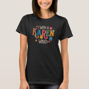 Camiseta Eu Desejo Uma Karen Que Cristã Fé Jesus Deus Rel