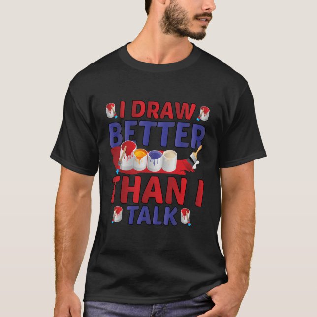 Camiseta Eu Desenhar Melhor Do Que Falo Pun Painter (Frente)