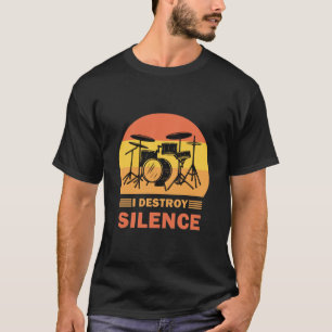 Camiseta Eu Destruo Silêncio - Drummer Drumming Drumming