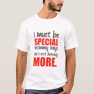 Camiseta Eu devo ser Mamãe especial diz que ela não tem T- 