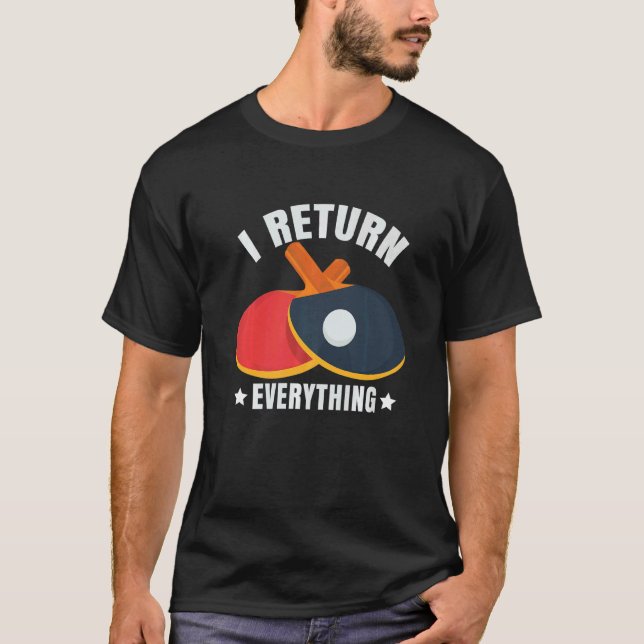 Camiseta Eu devolvo tudo o Mesa Player Ping (Frente)