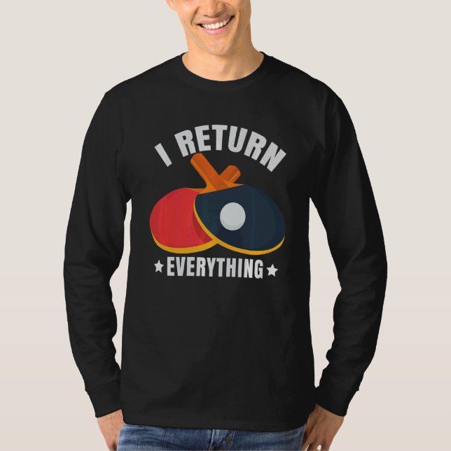 Camiseta Eu devolvo tudo o Mesa Player Ping (Frente)