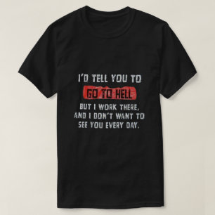 Camiseta Eu di-lo-ia para ir ao inferno