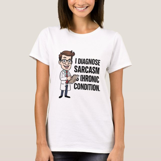 Camiseta Eu Diagnóstico Sarcasm Engraçado Psiquiatra T-Shir (Frente)