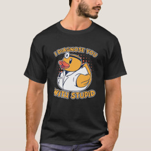 Camiseta Eu Diagnóstico-Te Com O Estúpido Docto De Pato D
