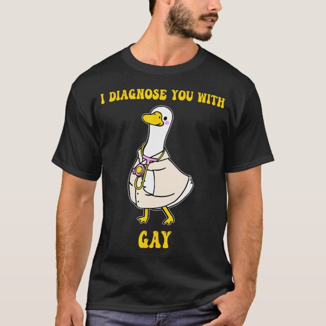 Camiseta Eu Diagnostico Você Com Ganso Gay (Frente)