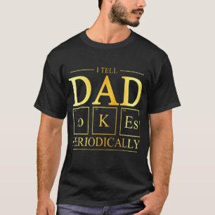 Camiseta Eu Digo Às Piadas Pais Periodicamente A Química Ci