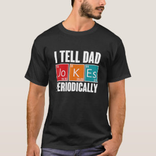Camiseta Eu Digo Às Piadas Pais Periodicamente Ciência Cria