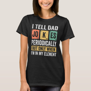Camiseta Eu Digo Às Piadas Pais Periodicamente Elemento Fat