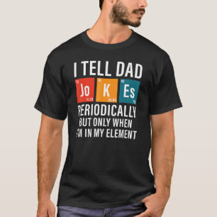 Camiseta Eu Digo Às Piadas Pais Periodicamente Elemento Fat