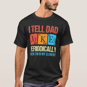 Camiseta Eu Digo Às Piadas Pais Periodicamente Elemento Fat