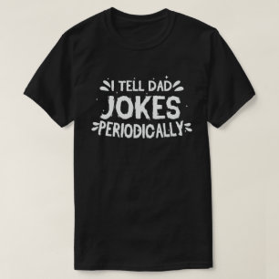 Camiseta Eu Digo Às Piadas Pais Periodicamente Engraçadas