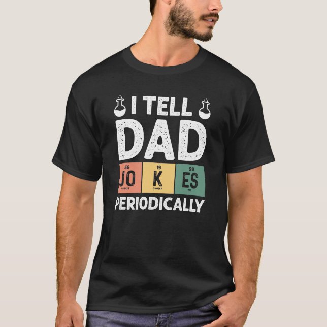 Camiseta Eu digo às Piadas Pais periodicamente engraçadas D (Frente)