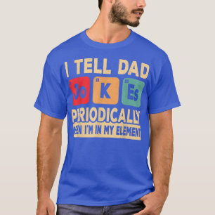 Camiseta Eu Digo Às Piadas Pais Periodicamente Engraçadas R