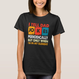 Camiseta Eu Digo Às Piadas Pais Periodicamente, Mas Apenas 