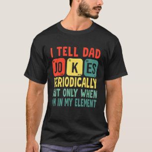 Camiseta Eu Digo Às Piadas Pais Periodicamente, Mas Apenas