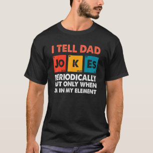 Camiseta Eu Digo Às Piadas Pais Periodicamente, Mas Apenas