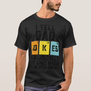 Camiseta Eu Digo Às Piadas Pais Periodicamente, Mas Somente