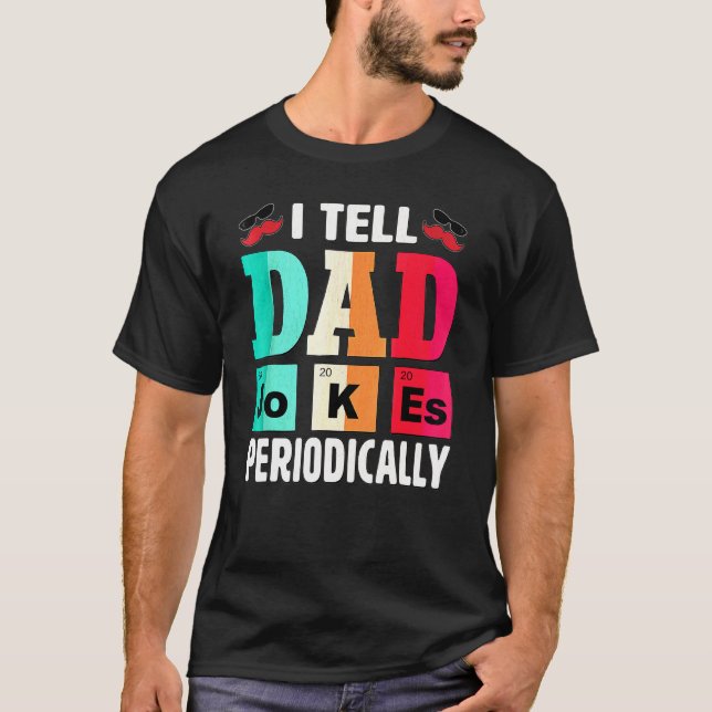 Camiseta Eu Digo Às Piadas Pais Periodicamente Pai (Frente)