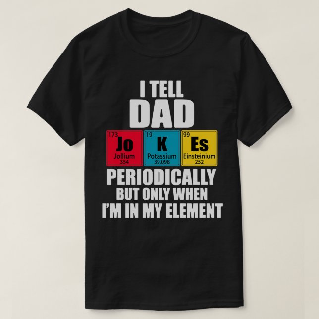 Camiseta Eu Digo Às Piadas Pais Periodicamente Periódicas À (Frente do Design)