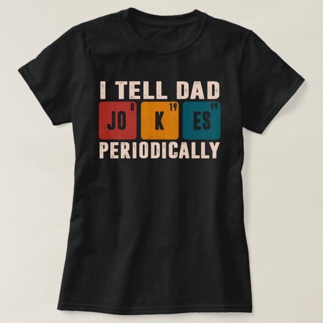 Camiseta Eu Digo Às Piadas Pais Periodicamente Professor De (Frente do Design)