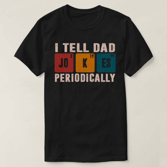 Camiseta Eu Digo Às Piadas Pais Periodicamente Professor De (Frente do Design)