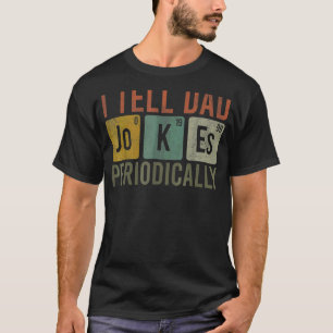 Camiseta Eu digo às Piadas Pais periodicamente Química do P
