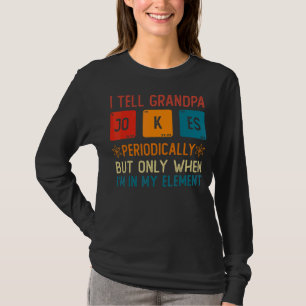 Camiseta Eu digo Piadas ao vovô periodicamente, mas quando 