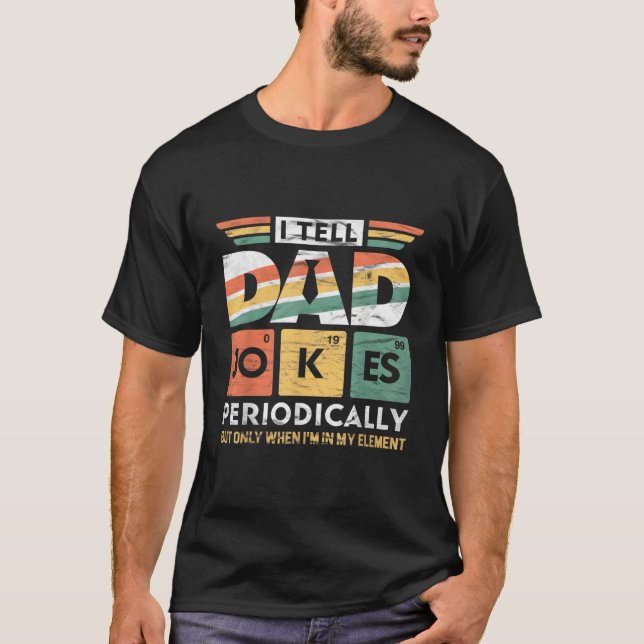 Camiseta Eu digo piadas de pai periodicamente, mas só quand (Frente)